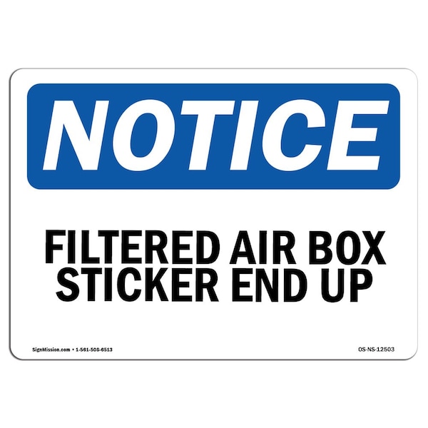 Safety Sign, OSHA Notice, 3.5" Height, Filtered Air Box Sticker End Up Sign, Landscape, 10PK